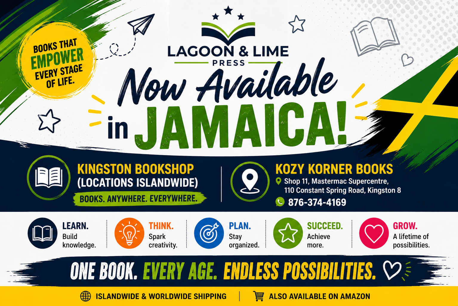Find us on the shelves at : Kingston Bookshop, with locations island-wide — or stop by Kozy Korner Books at Shop 11, Mastermac Supercentre, 110 Constant Spring Road, Kingston 8 ( 876-374-4169). Prefer to shop from home? You can find every title on Amazon, with shipping to Jamaica and worldwide.